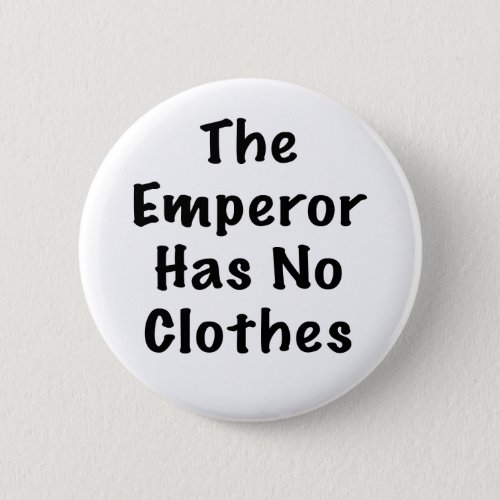 Emperor Has No Clothes Button