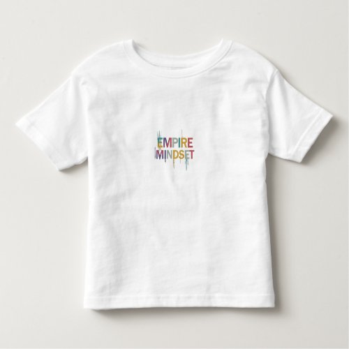 Empire mindset toddler t_shirt