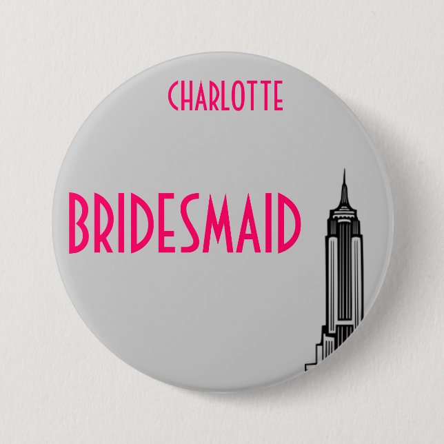 EMPIRE STATE, BRIDESMAID. BUTTON (Front)