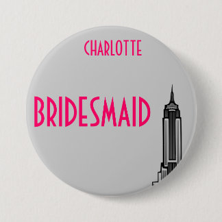 EMPIRE STATE, BRIDESMAID. BUTTON