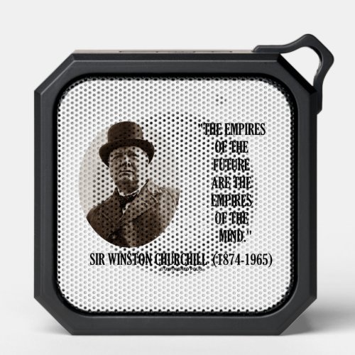 Empires Of The Future Are Empires Mind Churchill Bluetooth Speaker