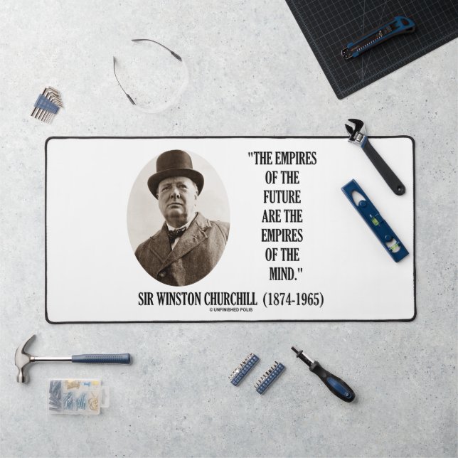Empires Of The Future Are Empires Mind Churchill Desk Mat (Workstation)