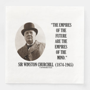 Empires Of The Future Are Empires Mind Churchill Paper Dinner Napkins
