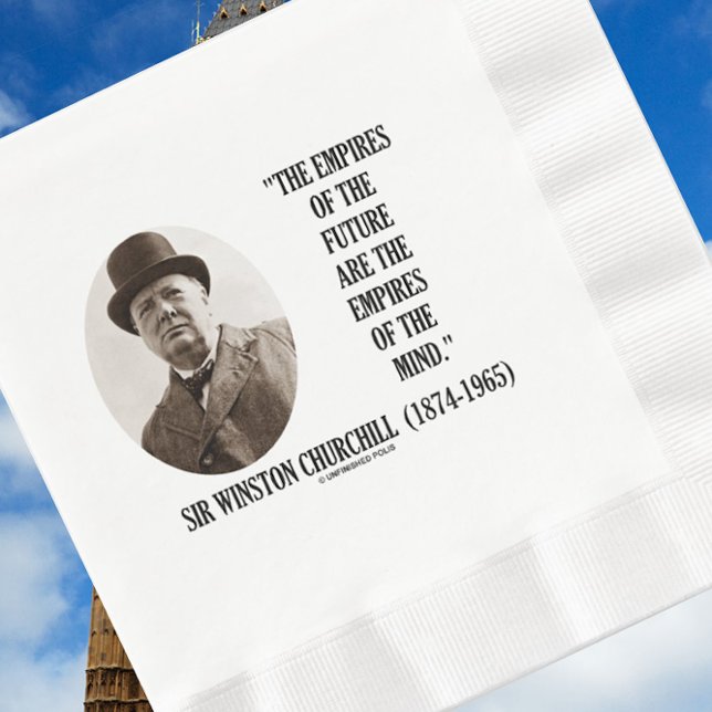 Empires Of The Future Are Empires Mind Churchill Paper Dinner Napkins (Look to the future and inspire yourself at your next event with this Winston Churchill quote napkin)