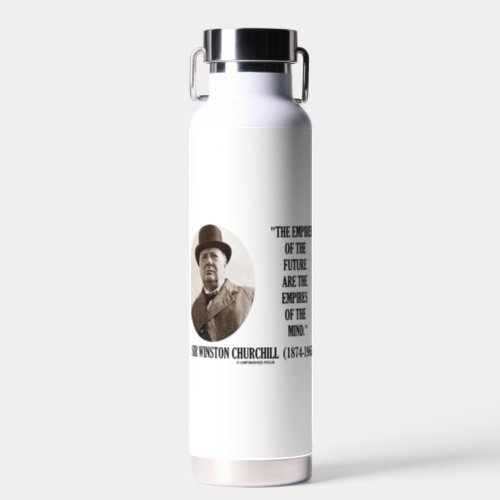 Empires Of The Future Are Empires Mind Churchill Water Bottle