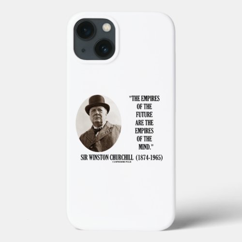 Empires Of The Future Are The Empires Of The Mind iPhone 13 Case