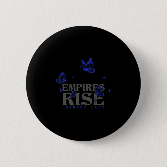 Empires Rise Legend Last Inspirational Butterfly Q Button (Front)