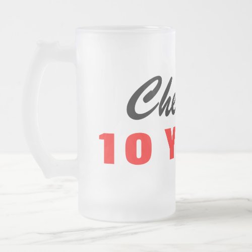 Employee anniversary gift  Cheers to 10 years Frosted Glass Beer Mug