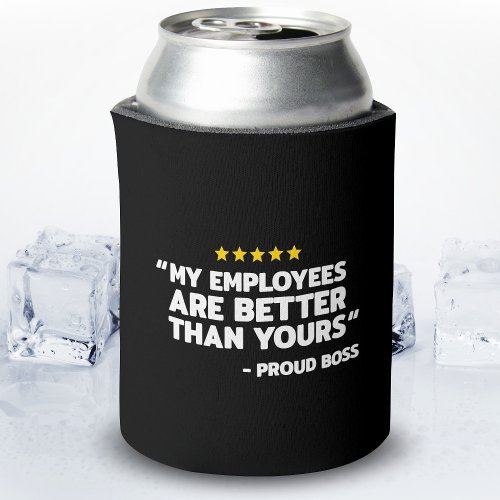 Employee Appreciation Day _ Funny Bosss Day Gift Can Cooler