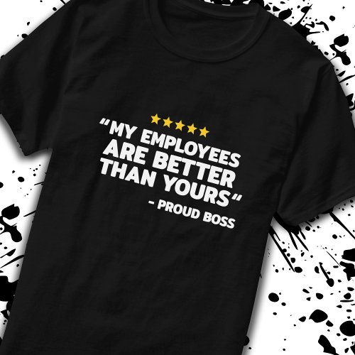 Employee Appreciation Day _ Funny Bosss Day Gift T_Shirt