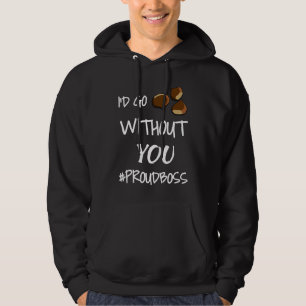 Employee Appreciation Fun Idea For Boss Day Team Hoodie