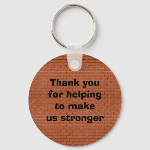 Employee Appreciation Thank You Making Us Stronger Keychain