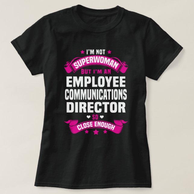 Employee Communications Director T-Shirt (Design Front)