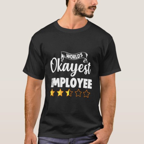 Employee Funny Novelty Gift WorldS Okayest Employ T_Shirt
