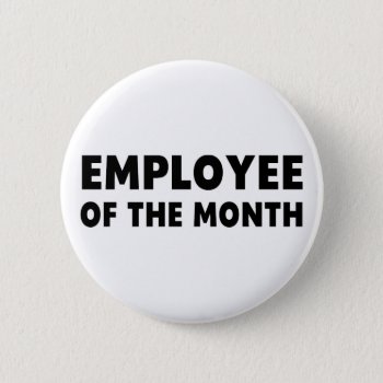 Employee Month Pinback Button by LabelMeHappy at Zazzle