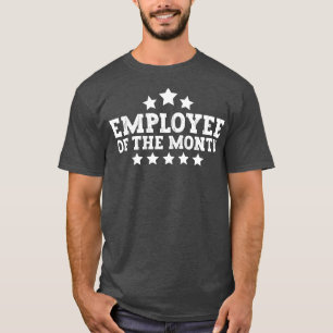 Employee of the month 8 T-Shirt