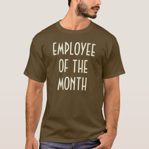 Employee of the Month Beige Brown T_Shirt