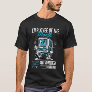 Employee of the Month Computer Office Job Loyalty  T-Shirt