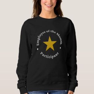 Employee of the Month Participant Award - funny sa Sweatshirt