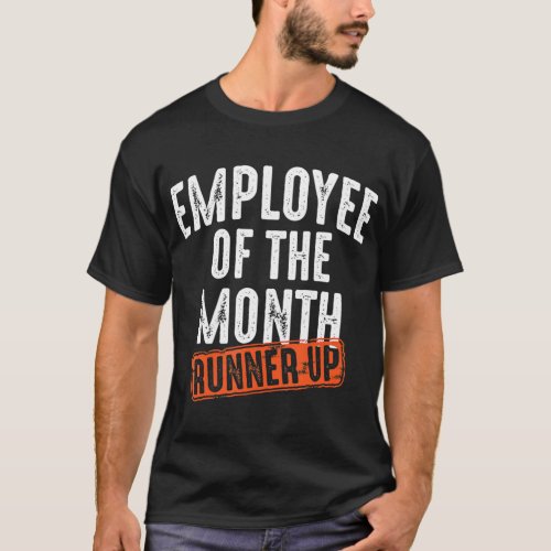 Employee Of The Month Runner Up   Best Worker T_Shirt