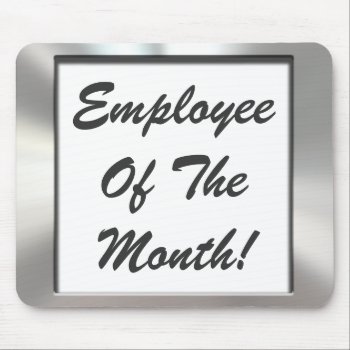 Employee Of The Month! Silver Frame Mousepad by MetalShop at Zazzle