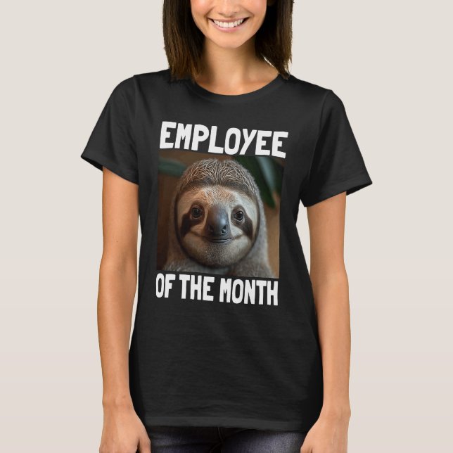Employee Of The Month Sloth  Work & Office  1 T-Shirt (Front)