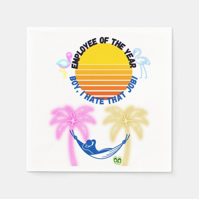 Employee Of the Year: Boy I Hate That Job! Napkins (Front)