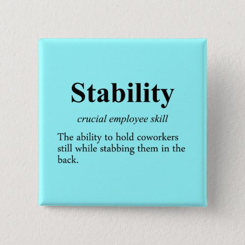 Employee stability is an important metric 2 pinback button