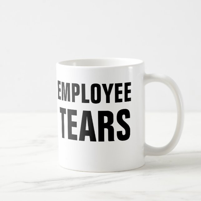 Employee Tears Coffee Mug (Right)