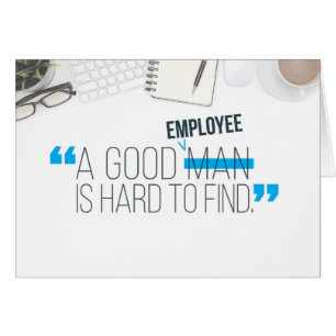 Employee Thanks, A Good Employee is Hard to Find Cards