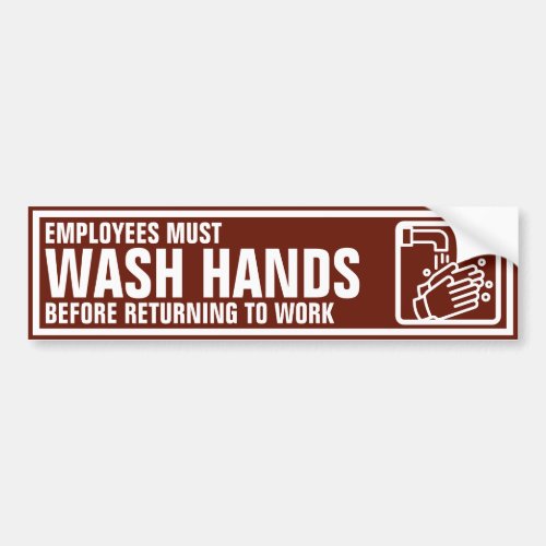 Employees Must Wash Hands Sign Bumper Sticker