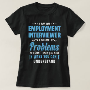 Employment Interviewer T-Shirt