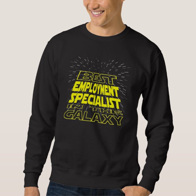 Employment Specialist  Cool Galaxy Job Sweatshirt (Front)
