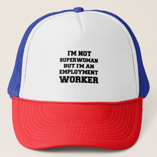 EMPLOYMENT  WORKER TRUCKER HAT