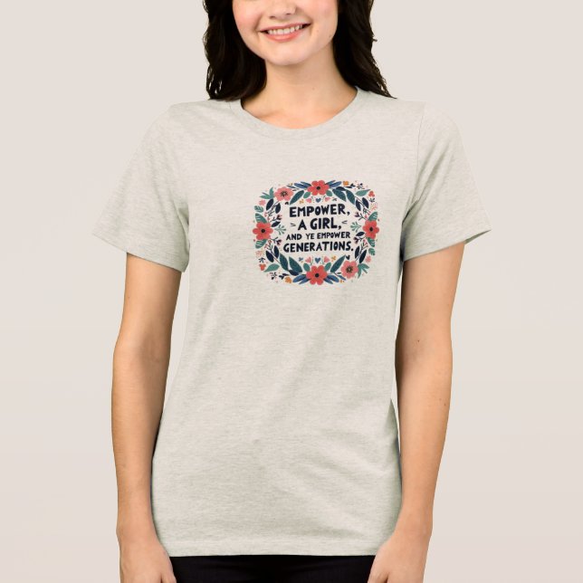 Empower a Girl, Empower Generations  Tri-Blend Shirt (Front)