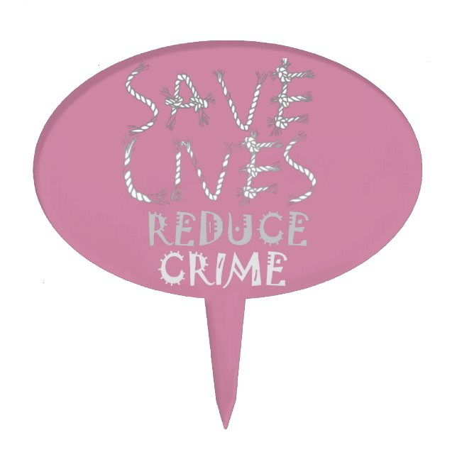 Empower Change with the :Save Lives Reduce Crime Cake Topper (Front)