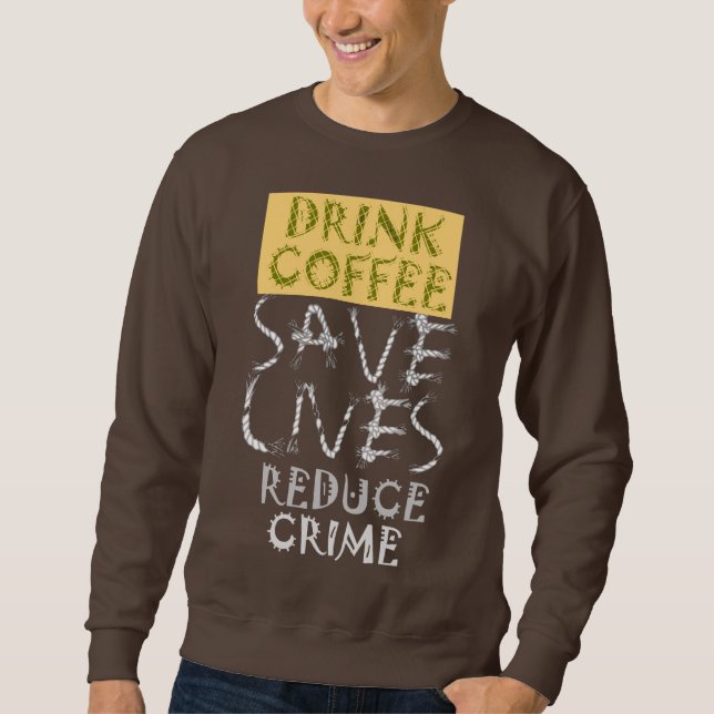 Empower Change with the :Save Lives Reduce Crime Sweatshirt (Front)