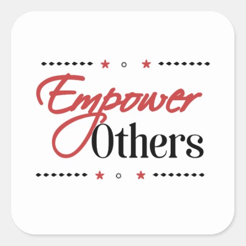 Empower Others Square Sticker