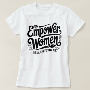 Empower Women Equal Rights Feminist T-Shirt