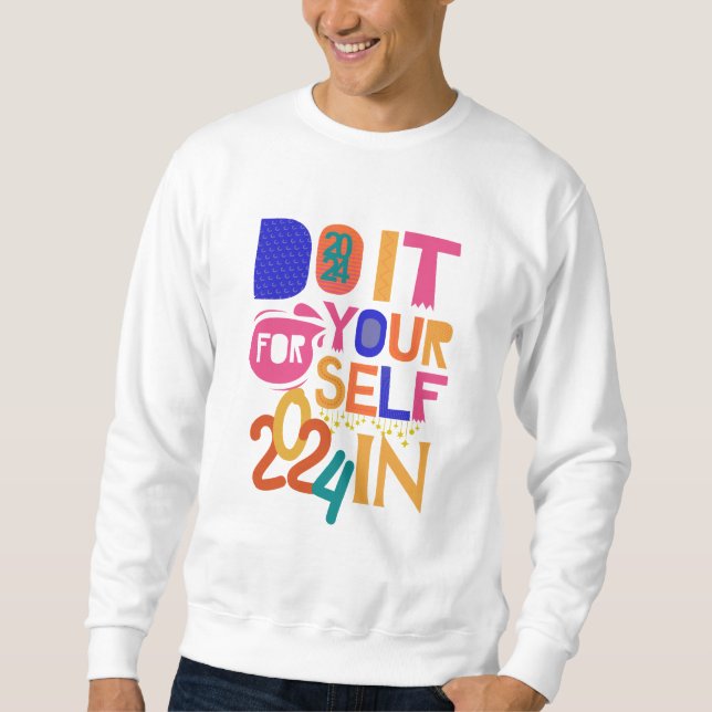 Empower Your Journey in 2024: Do it for Yourself Sweatshirt (Front)