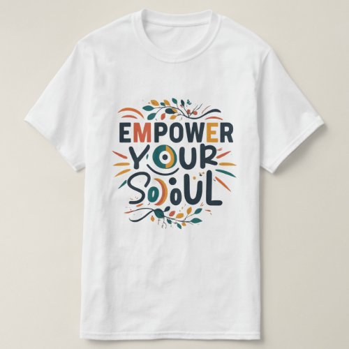 Empower Your Soul T_Shirt