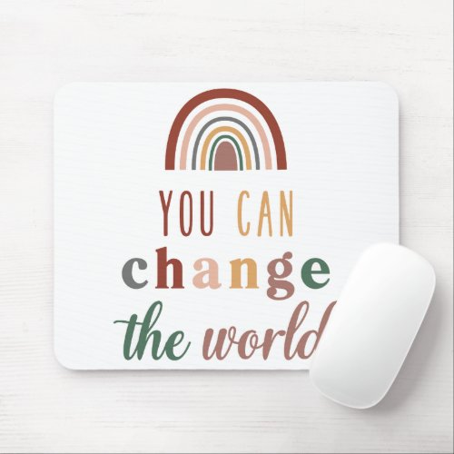 Empower Yourself with Our You Can Change the World Mouse Pad