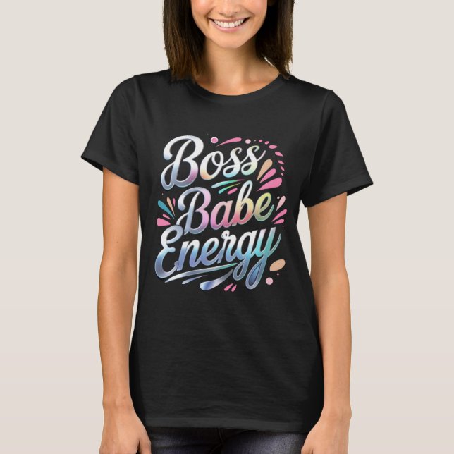 Empowered Babe Energy T-Shirt (Front)