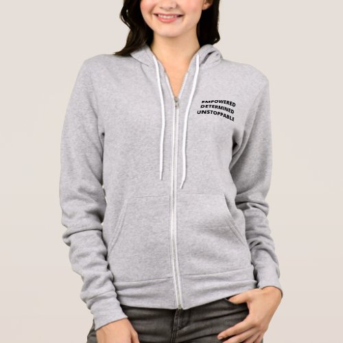 Empowered Determined Unstoppable Women Hoodie