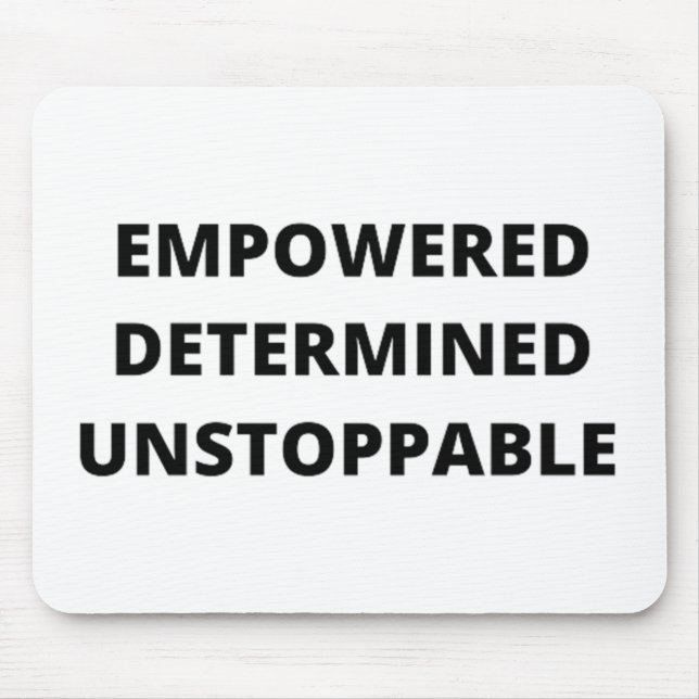 Empowered Determined Unstoppable Women Mouse Pad (Front)