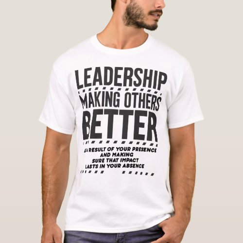 Empowered Leader Inspiring Leader Leaders Quote T_Shirt