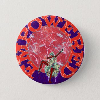 Empowered Woman Button by orsobear at Zazzle