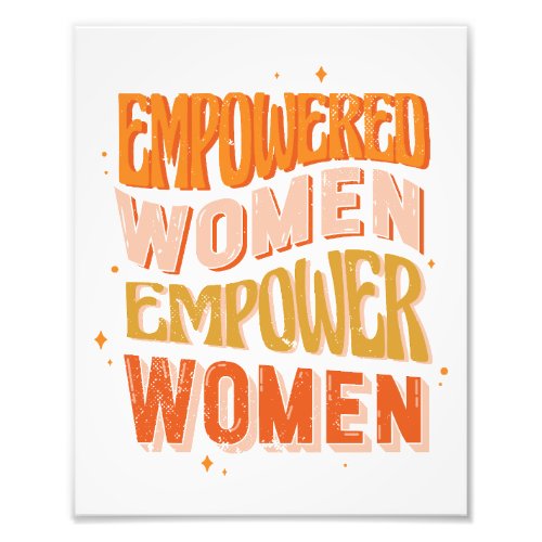 Empowered women design photo print