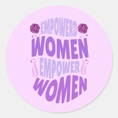 Empowered Women Empower quote purple text          Classic Round Sticker