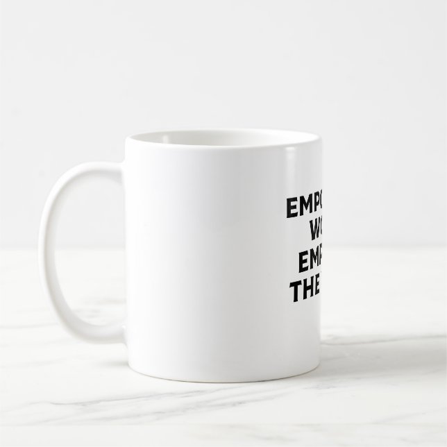 EMPOWERED WOMEN EMPOWER THE WORLD COFFEE MUG (Left)